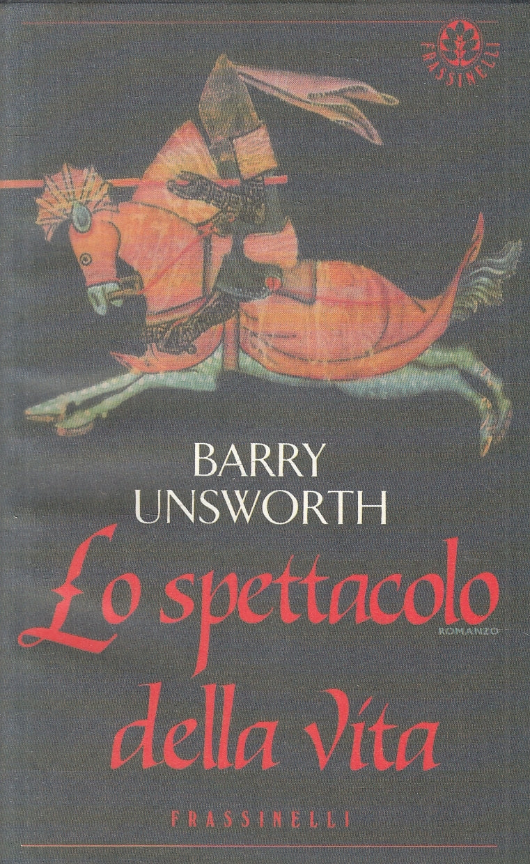 LN2- LO SPETTACOLO DELLA VITA - UNSWORTH - FRASSINELLI NARRATIVA - BS - JXS53