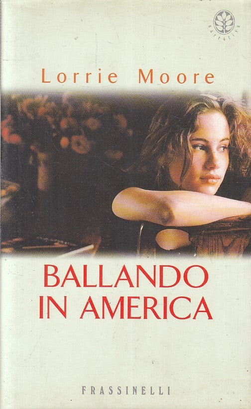 LN2- BALLANDO IN AMERICA - LORRIE MOORE - FRASSINELLI - BS - JXS230