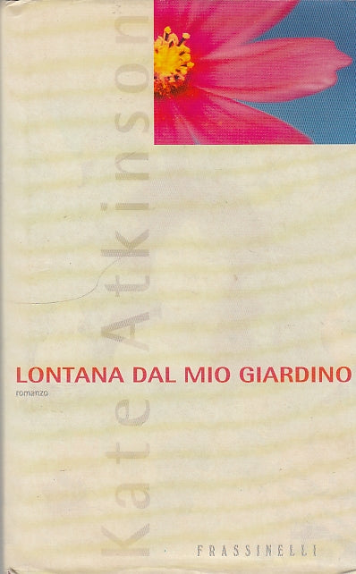 LN- LONTANA DAL MIO GIARDINO - ATKINSON - FRASSINELLI --- 2001 - CS - YDS592