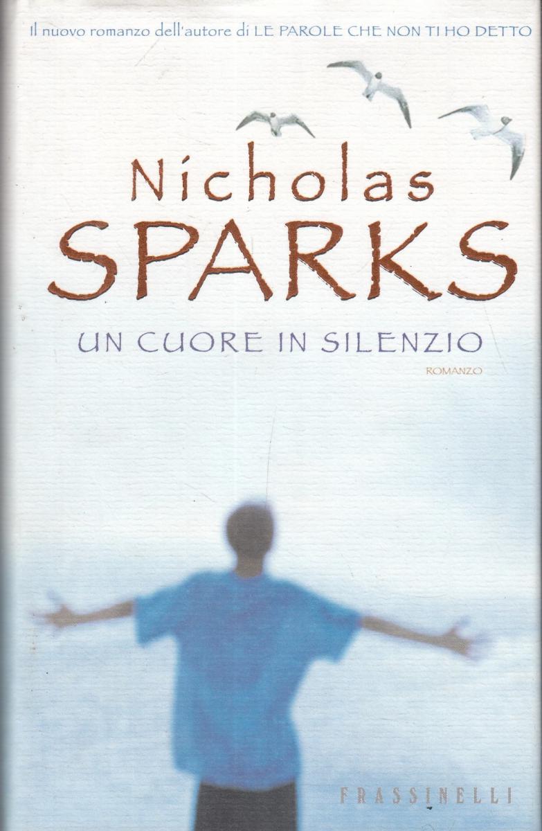 LN2- UN CUORE IN SILENZIO - NICHOLAS SPARKS - FRASSINELLI - CS- JXS81