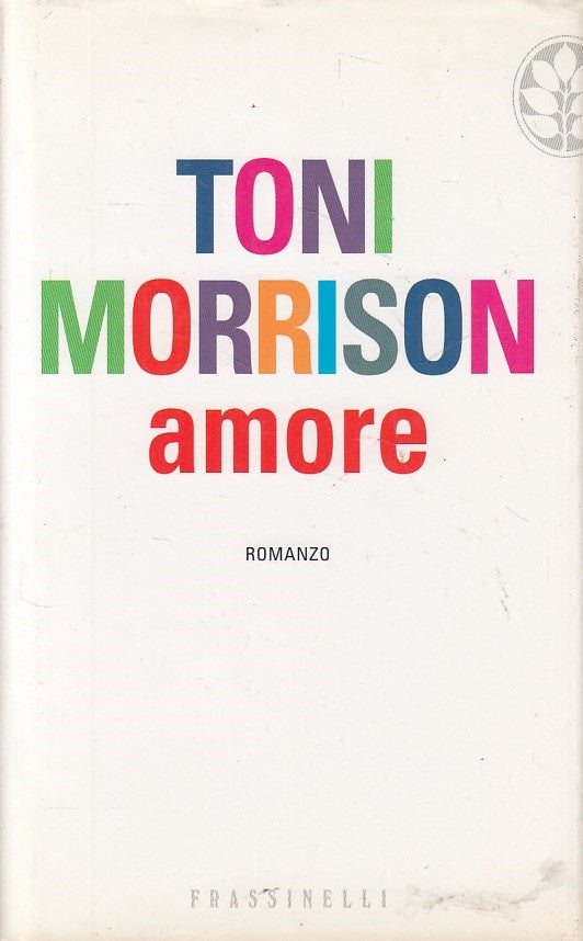 LN- AMORE - TONI MORRISON - FRASSINELLI - NARRATIVA -- 2004 - CS - ZFS440