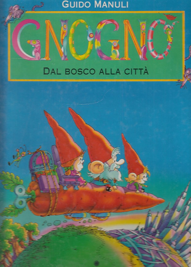 LB- GNOGNO DAL BOSCO ALLA CITTA' - MANULI - PANINI RAGAZZI --- 1995- C- YDS543