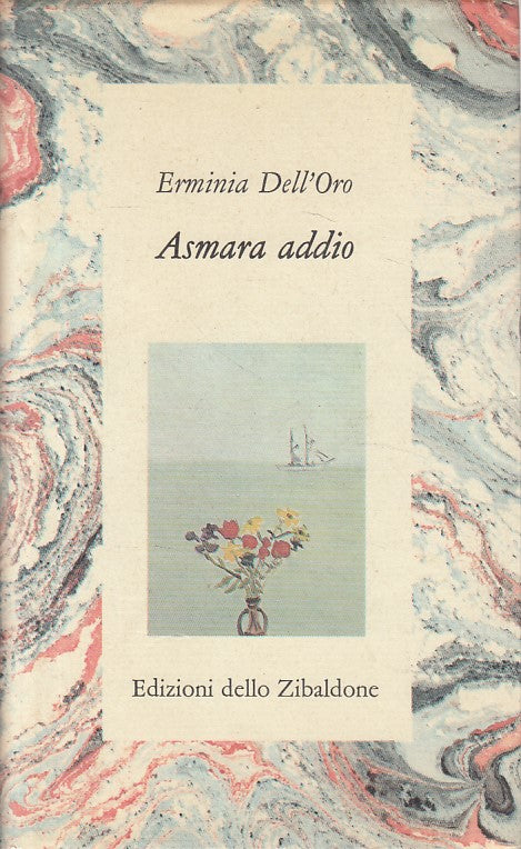 LN- ASMARA ADDIO - ERMINIA DELL'ORO - ZIBALDONE -- 1a ED. - 1988 - CS - YFS476