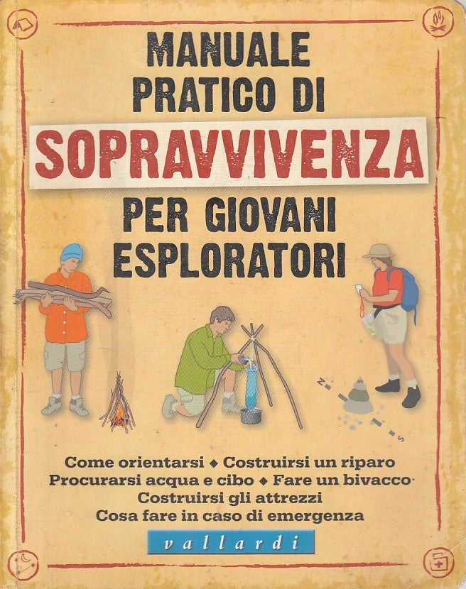 LZ- MANUALE PRATICO SOPRAVVIVENZA GIOVANI ESPLORATORI- VALLARDI- 2011- B- YFS391