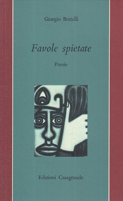 LN- FAVOLE SPIETATE POESIE - BETTELLI - CASAGRANDE --- 1986 - B - YFS569
