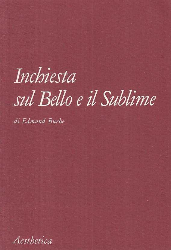 LS- INCHIESTA SUL BELLO E IL SUBLIME - BURKE - AESTHETICA --- 1985 - B - ZFS210