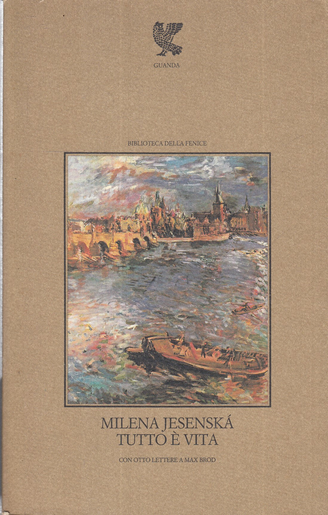 LN- TUTTO E' VITA - MILENA JESENSKA - GUANDA - BIBLIOTECA FENICE -- 1986- B- XFS