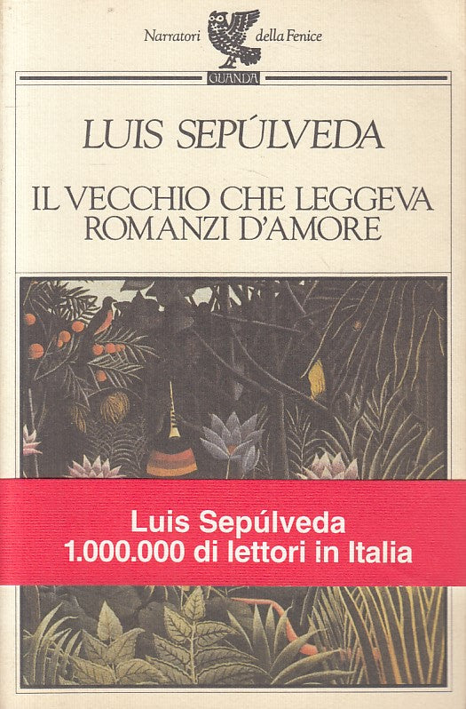 LN- IL VECCHIO CHE LEGGEVA ROMANZI D'AMORE- SEPULVEDA- GUANDA--- 1997- B- YFS204