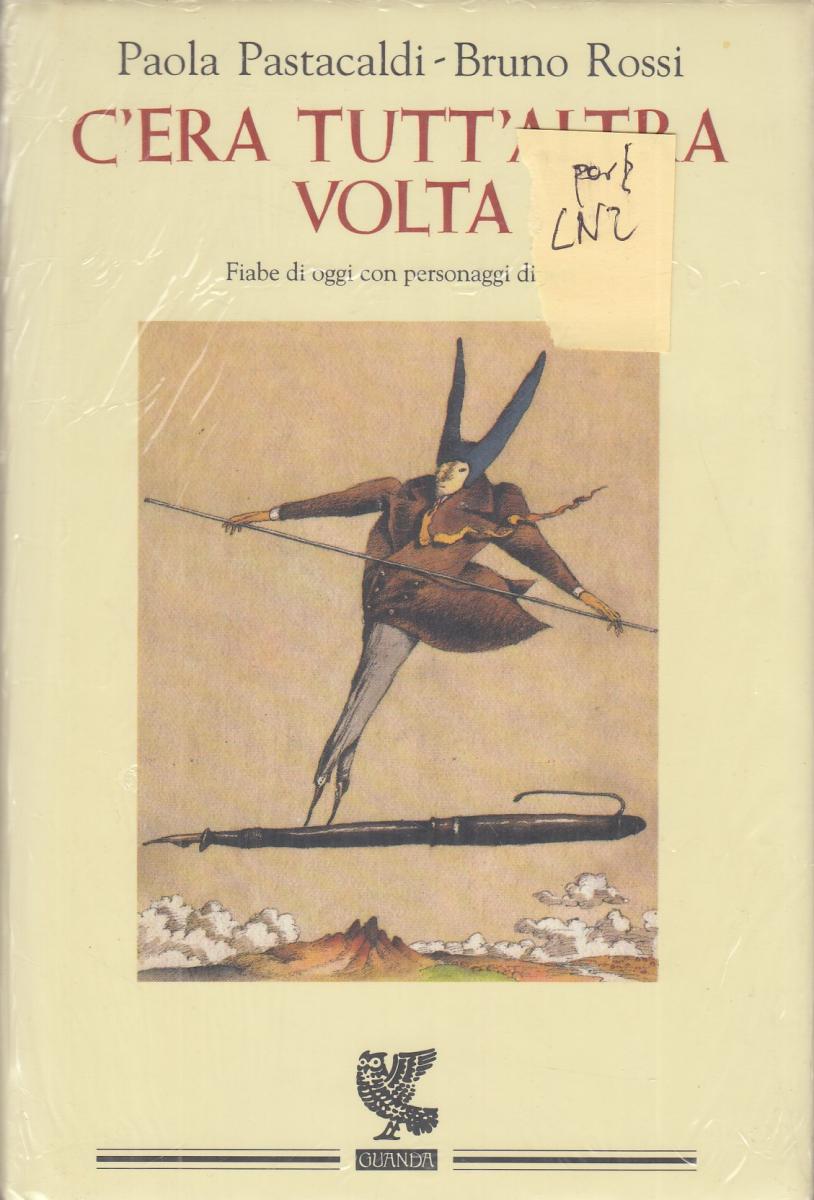 LN2- C'ERA TUTT'ALTRA VOLTA - PAOLA PASTCALDI BRUNO ROSSI - GUANDA - CS- JXS109