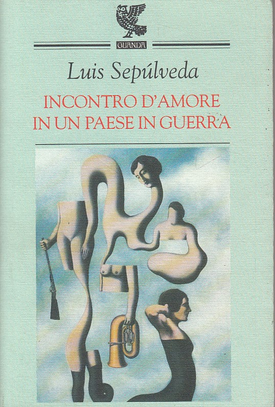 Incontro d'amore in un paese di guerra - Luis Sepulveda - Guanda Fenice - XFS