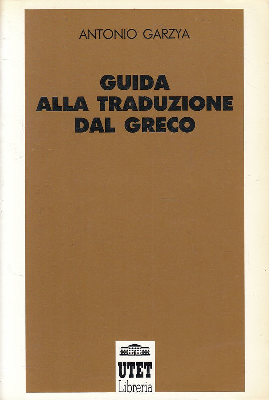 LZ- GUIDA ALLA TRADUZIONE DAL GRECO - GARZYA - UTET --- 1992 - B - YFS565