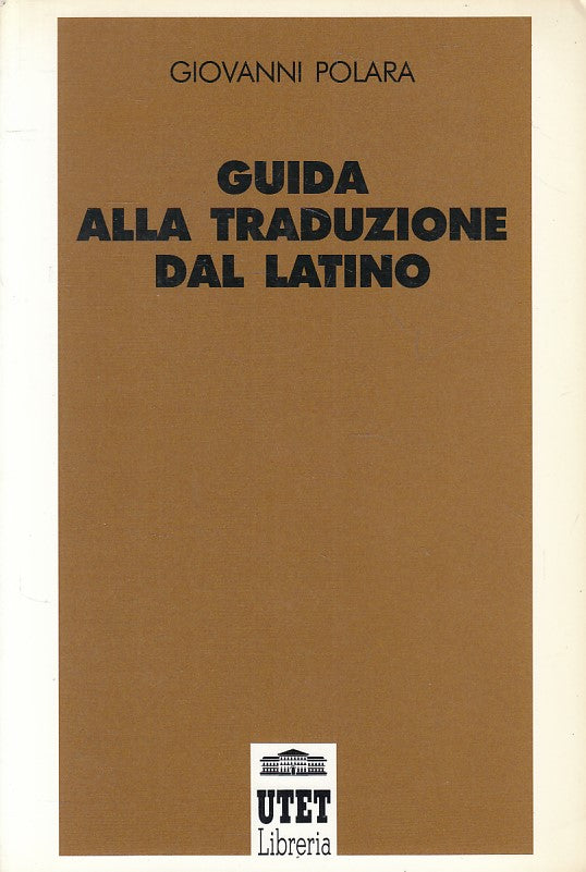 LZ- GUIDA ALLA TRADUZIONE DAL LATINO - POLARA - UTET --- 1992 - B - YFS565