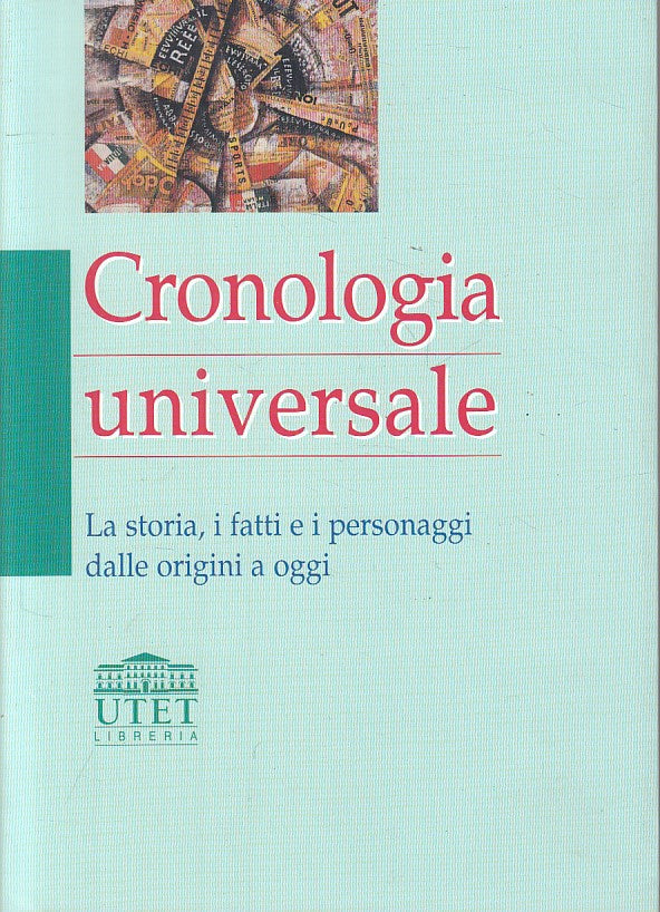 LS- CRONOLOGIA UNIVERSALE STORIA FATTI PERSONAGGI -- UTET --- 2002 - B - ZFS195