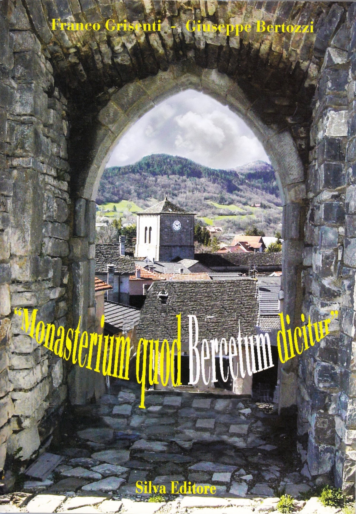 Monasterium quod Bercetum dicitur - Grisenti Bertozzi - Silva - ZFS89