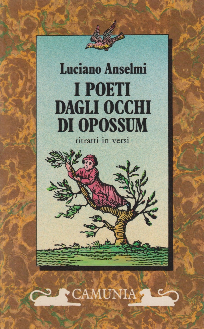I poeti dagli occhi di opossum - Luciano Anselmi - Camunia Parole - ZFS57