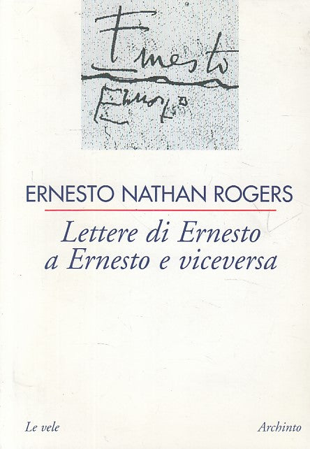 LN- LETTERE DI ERNESTO A ERNESTO E VICEVERSA -- ARCHINTO --- 2000 - B - ZFS629