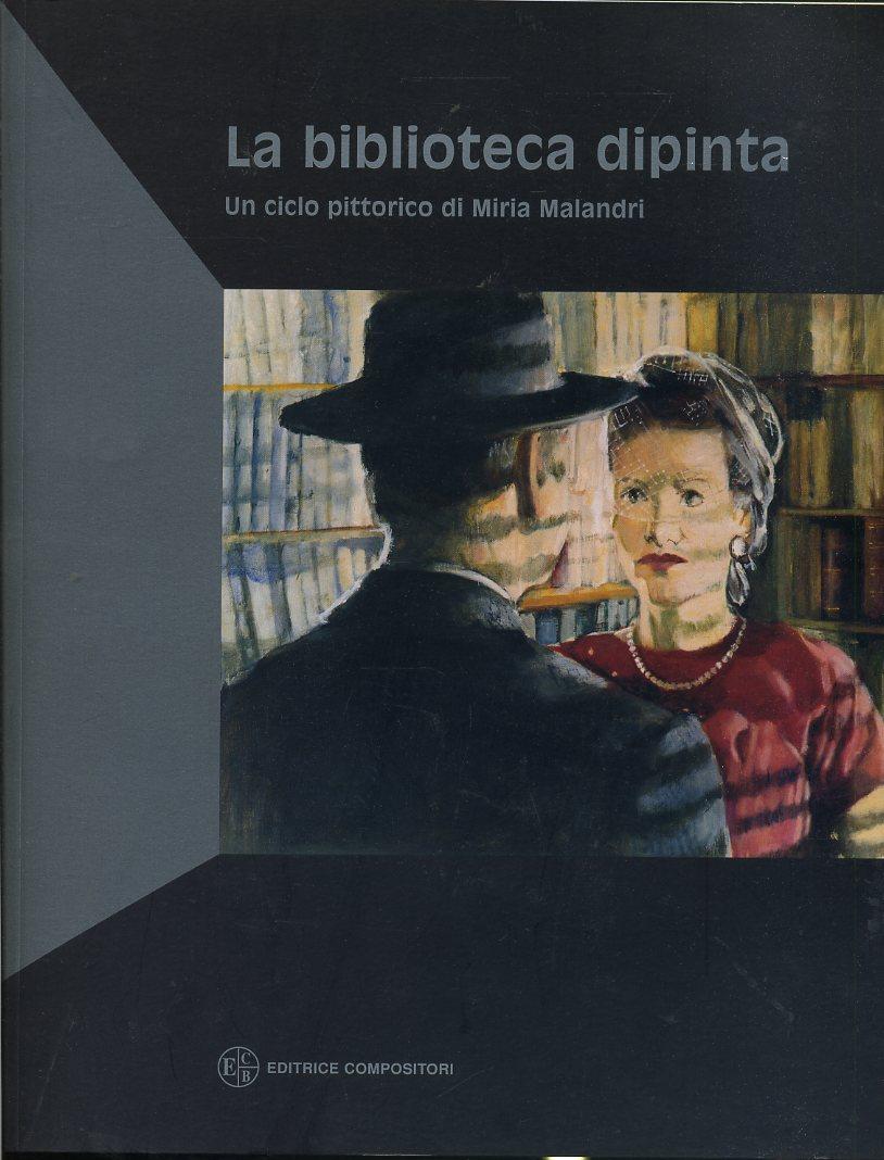 LT- LA BIBLIOTECA DIPINTA CICLO PITTORICO MIRIA MALANDRI ----- 2001 - B - YDS574