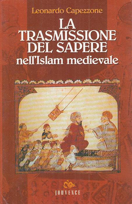 LS- LA TRASMISSIONE DEL SAPERE ISLAM MEDIEVALE -- JOUVENCE --- 1998 - B - ZFS159