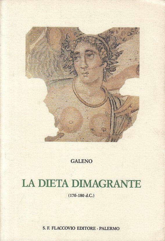 LS- LA DIETA DIMAGRANTE (170-180 D.C.) - GALENO- FLACCOVIO--- 1989 - BS - ZFS467