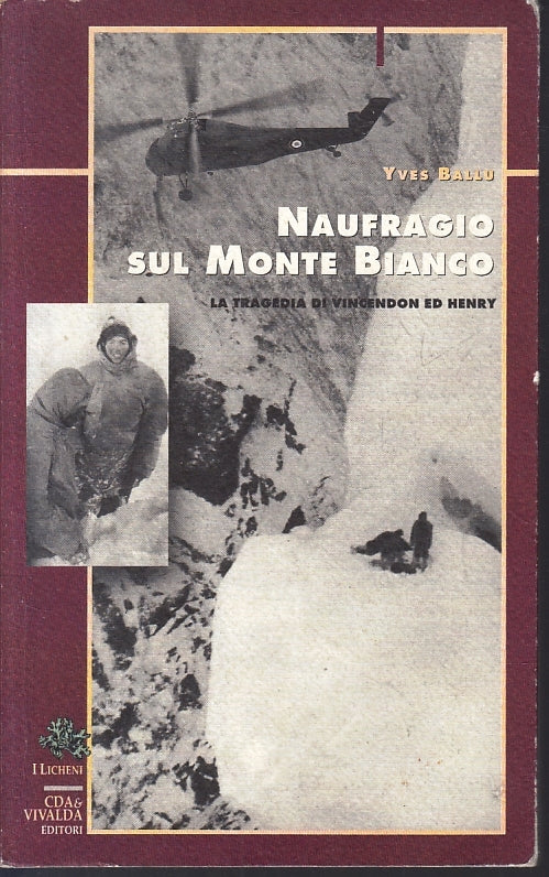 LS- NAUFRAGIO SUL MONTE BIANCO - YVES BALLU - VIVALDA- LICHENI-- 2004- B- ZFS615