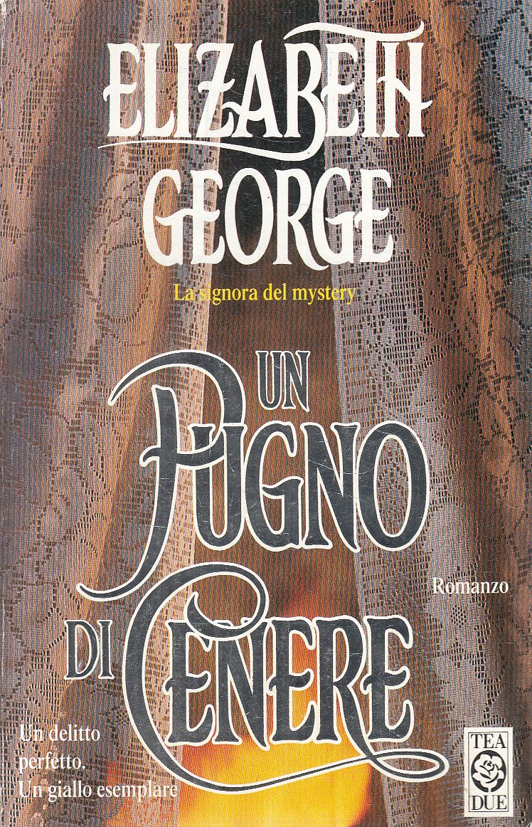 UN PUGNO DI CENERE - ELIZABETH GEORGE - TEA TEADUE - B - JXS284