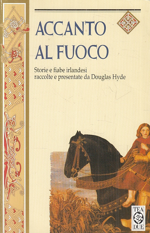 LN- ACCANTO AL FUOCO STORIE FIABE IRLANDESI - HYDE - TEA --- 1997 - B - YFS10