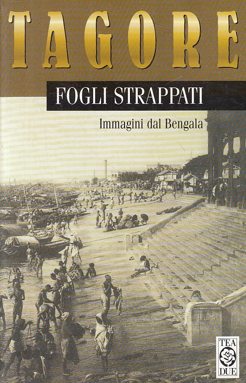 LN- FOGLI STRAPPATI IMMAGINI DAL BENGALA - TAGORE - TEA --- 1999 - B - ZFS479