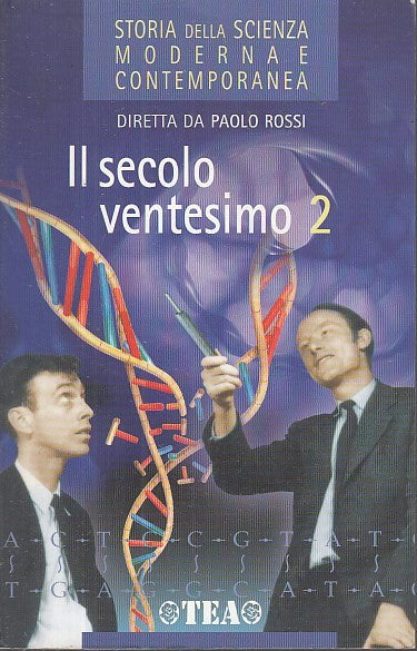 LZ- IL SECOLO VENTESIMO TOMO 2 -- TEA- STORIA SCIENZA MODERNA--- 2000- B- YFS632