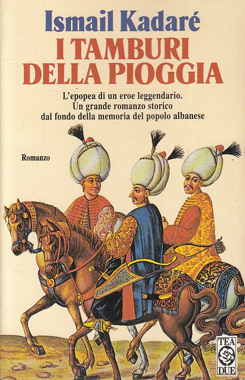 LN- I TAMBURI DELLA PIOGGIA - KADARE' - TEA - TEADUE - 1a ED. - 1993 - B - ZFS20