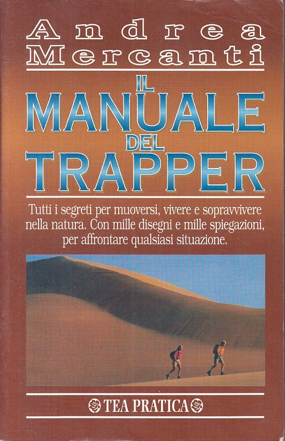 LZ- IL MANUALE DEL TRAPPER - ANDREA MERCANTI - TEA PRATICA --- 1998 - B - XFS63