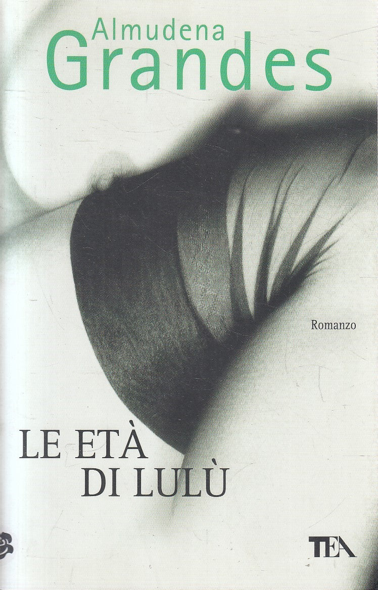 LE ETA' DI LULU' - ALMUDENA GRANDES - TEA TEADUE - B - JXS274