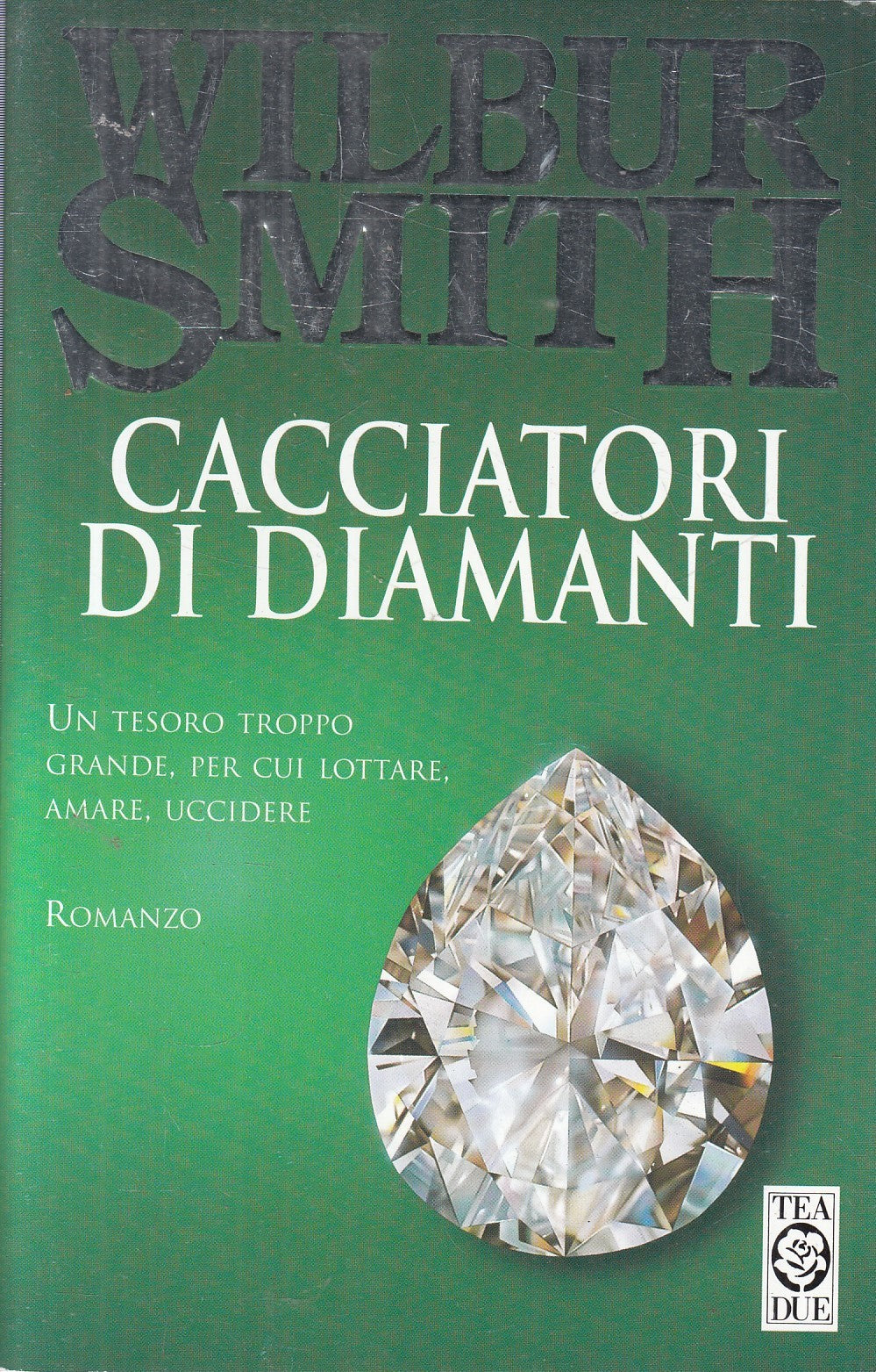 Cacciatori di diamanti - Wilbur Smith - Tea Teadue - JXS324