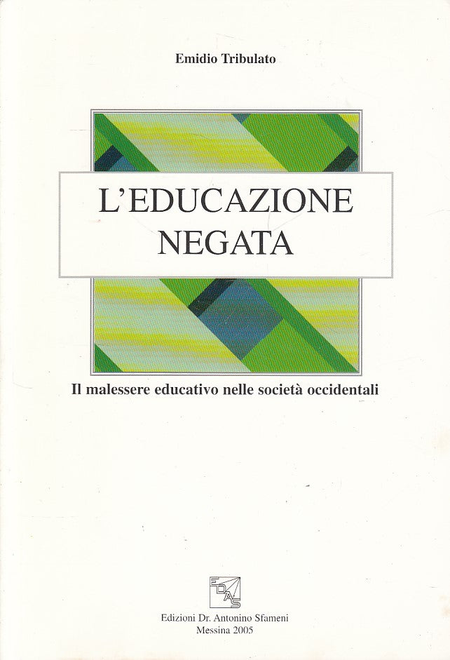 LS- L'EDUCAZIONE NEGATA - EMIDIO TRIBULATO - SFAMENI --- 2005 - B - YDS393