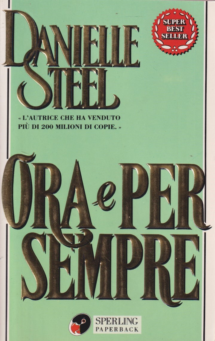 Ora e per sempre - Danielle Steel - Sperling Superbestseller - JXS332