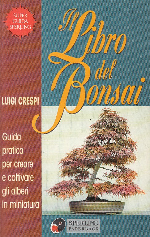 LZ- IL LIBRO DEL BONSAI GUIDA PRATICA - CRESPI - SPERLING --- 1993 - B - ZFS46