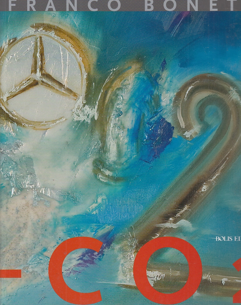 LT- CATALOGO OPERE CO2 - FRANCO BONETTI - BOLIS EDIZIONI --- 2010 - B - YFS511