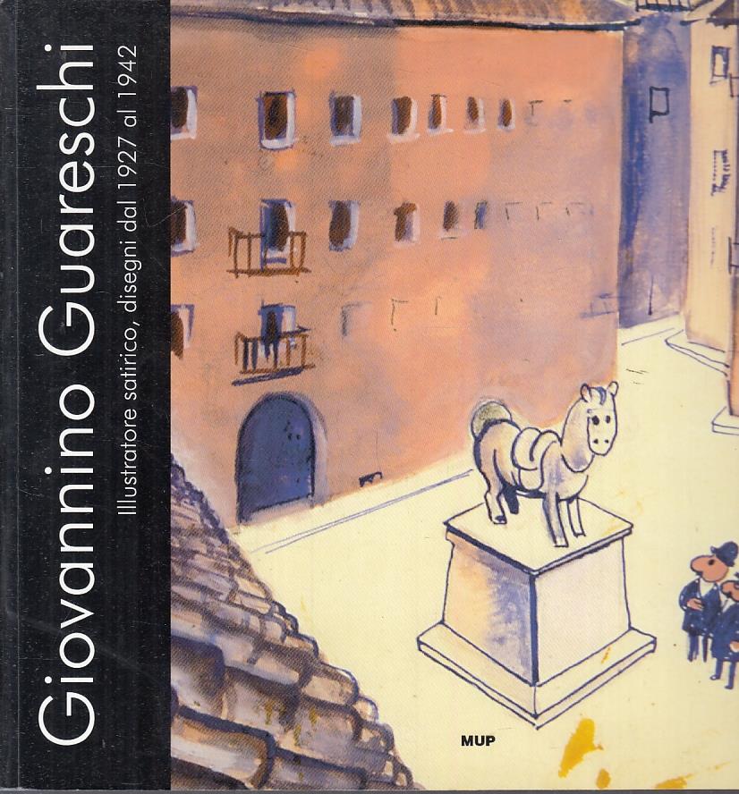 LT- GIOVANNINO GUARESCHI ILLUSTRATORE SATIRICO DISEGNI -- MUP--- 2005- B- YFS897