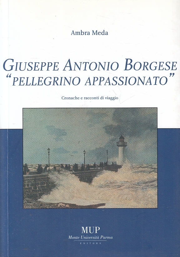 LS- GIUSEPPE ANTONIO BORGESE PELLEGRINO APPASSIONATO- MEDA- MUP- 2006- B- ZFS615
