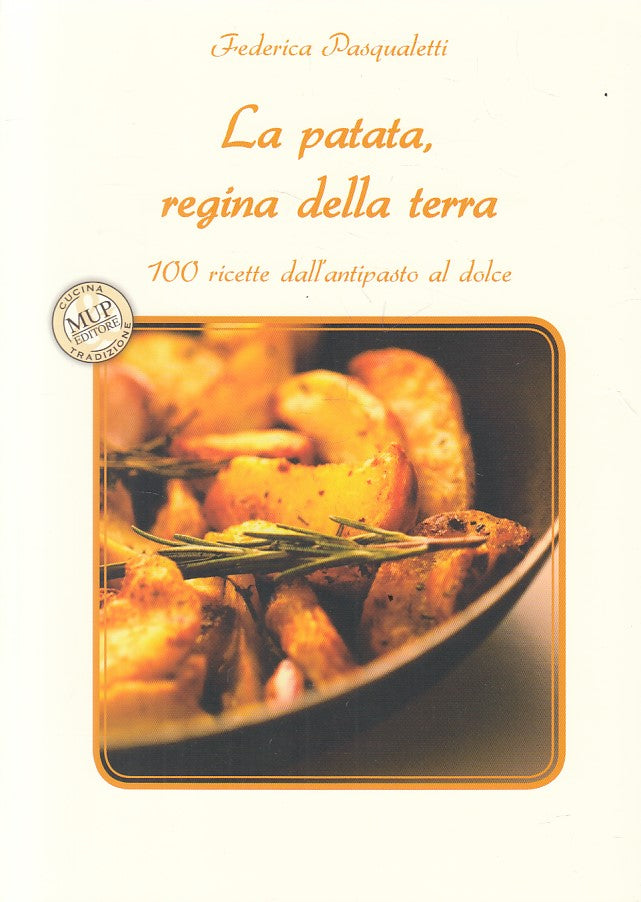 LK- LA PATATA REGINA DELLA TERRA RICETTE - PASQUALETTI - MUP --- 2008 - B - WPR