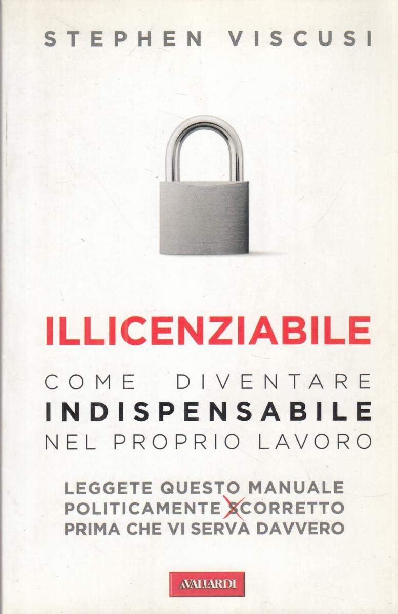 LN2- ILLICENZIABILE COME DIVENTARE INDISPENSABILE - VISCUSI- AVALLARDI- B- JXS24