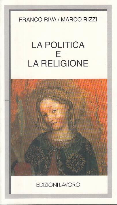 LS- LA POLITICA E LA RELIGIONE - RIVA RIZZI - LAVORO --- 2000 - B - YTS168