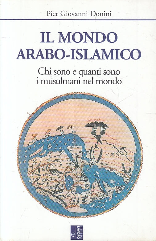LZ- IL MONDO ARABO-ISLAMICO MUSULMANI NEL MONDO - DONINI ---- 2002 - B - ZFS304