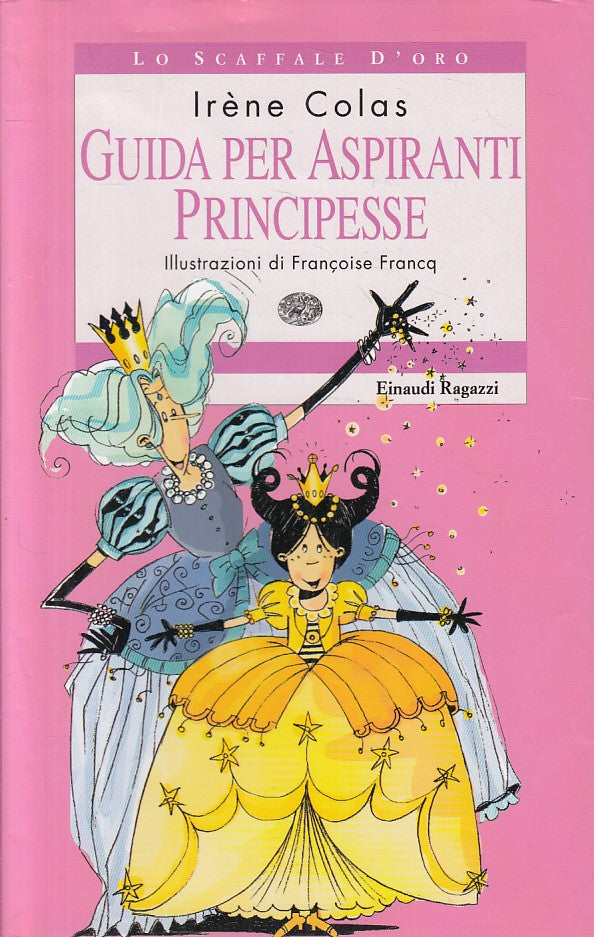 LB- GUIDA PER ASPIRANTI PRINCIPESSE - COLAS - EINAUDI --- 2004 - CS - YFS605