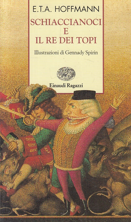 LN- SCHIACCIANOCI E IL RE DEI TOPI - HOFFMANN - EINAUDI - RAGAZZI-- 2005- B- XFS