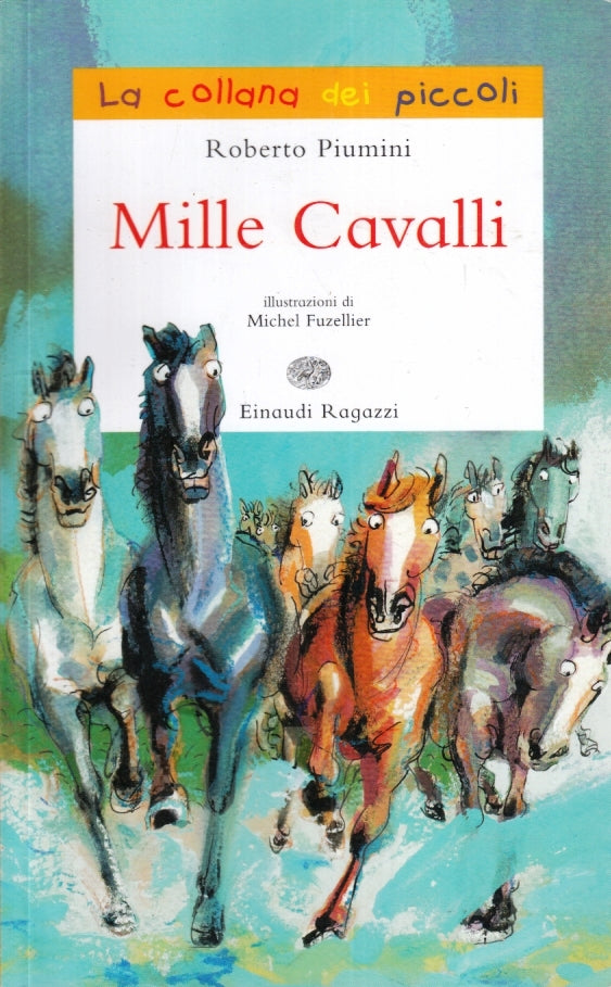 LN2- MILLE CAVALLI illustrazioni Fuzellier- ROBERTO PIUMINI- EINAUDI RAGAZZI-XFS