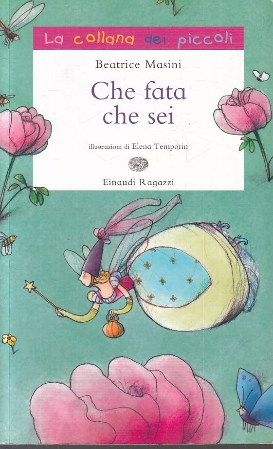 LB- CHE FATA SEI? - BEATRICE MASINI - EINAUDI - RAGAZZI -- 2009 - B - RGZ