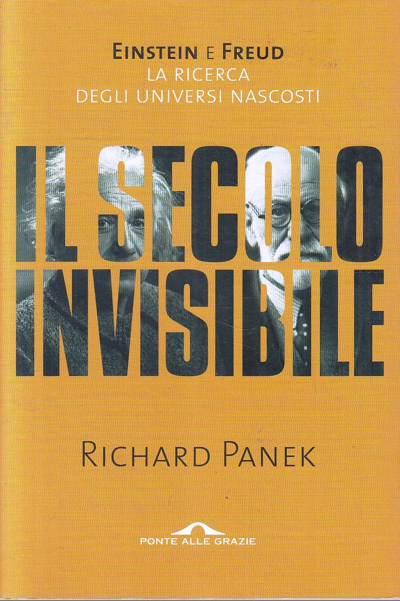 LS- SECOLO INVISIBILE EINSTEIN E FREUD- PANEK- PONTE GRAZIE --- 2005 - B - ZFS58