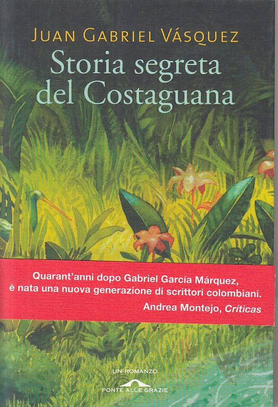 LN- STORIA SEGRETA DEL COSTAGUANA - VASQUEZ - PONTE GRAZIE --- 2008 - B - ZFS2