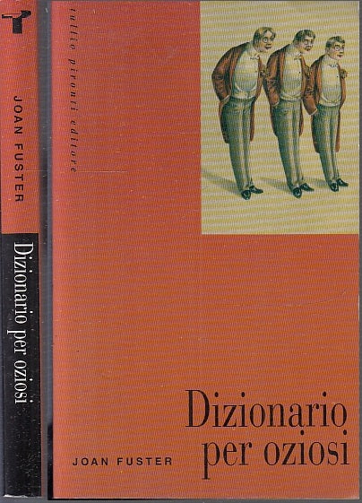 LZ- DIZIONARIO PER OZIOSI - JOAN FUSTER - TULLIO PIRONTI --- 1994 - B - XFS47