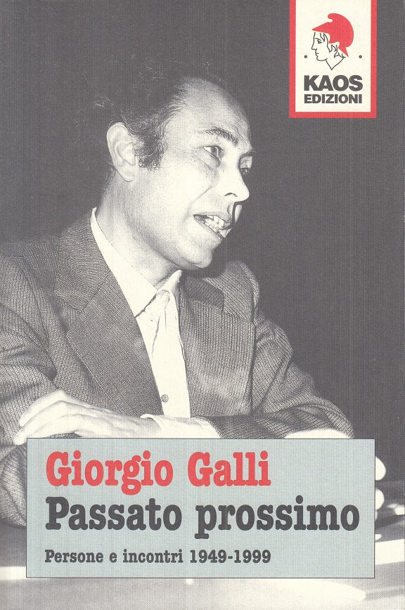 LS- PASSATO PROSSIMO PERSONE INCONTRI 1949/99 - GALLI - KAOS --- 2000 - B - ZTS8